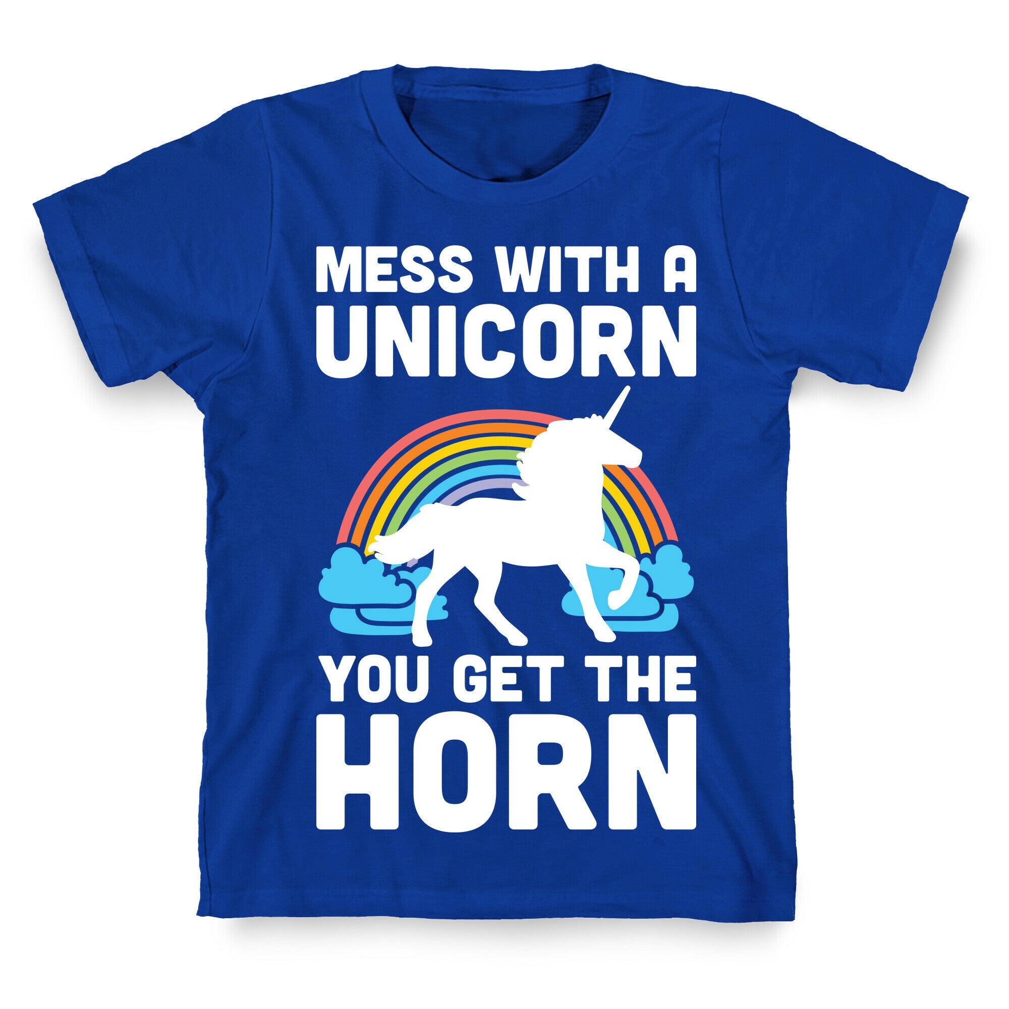 Mess With The Unicorn Get The Horn T-Shirt